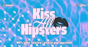 Kiss all Hipsters