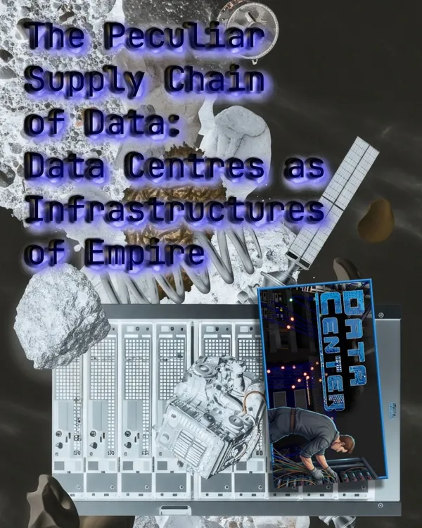 The Peculiar Supply Chain of Data: Data Centres as Infrastructures of Empire