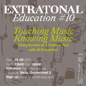 Extratonal Education #10: Touching Music / Knowing Music - Using Access as a Creative Tool