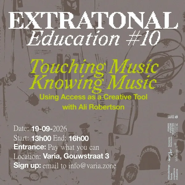 Extratonal Education #10: Touching Music / Knowing Music - Using Access as a Creative Tool