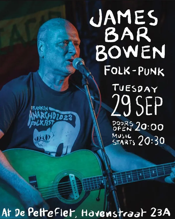 Live Music: James Bar Bowen (radical folk punk from England)