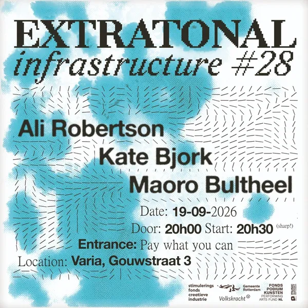 Extratonal Infrastructure #28: Ali Robertson, Kate Bjork en Maoro Bultheel